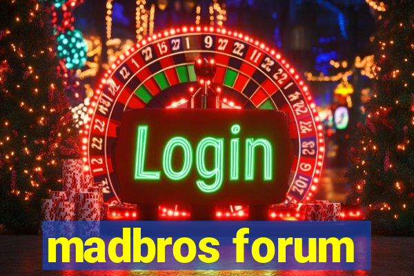 madbros forum